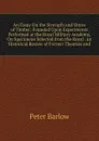 An Essay On the Strength and Stress of Timber: Founded Upon Experiments Performed at the Royal Military Academy, On Specimens Selected from the Royal . an Historical Review of Former Theories and - Peter Barlow