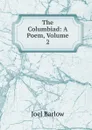 The Columbiad: A Poem, Volume 2 - Joel Barlow