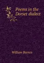 Poems in the Dorset dialect - William Barnes