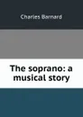 The soprano: a musical story - Charles Barnard