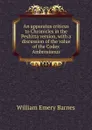 An apparatus criticus to Chronicles in the Peshitta version, with a discussion of the value of the Codex Ambrosianus - William Emery Barnes