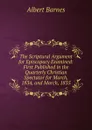 The Scriptural Argument for Episcopacy Examined: First Published in the Quarterly Christian Spectator for March, 1834, and March, 1835 - Albert Barnes