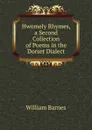 Hwomely Rhymes, a Second Collection of Poems in the Dorset Dialect - William Barnes