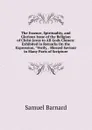 The Essence, Spirituality, and Glorious Issue of the Religion of Christ Jesus to All Gods Chosen: Exhibited in Remarks On the Expression, 