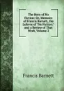 The Hero of No Fiction: Or, Memoirs of Francis Barnett, the Lefevre of 