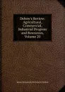 Debow.s Review: Agricultural, Commercial, Industrial Progress and Resources, Volume 20 - James Dunwoody Brownson de Bow
