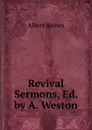 Revival Sermons, Ed. by A. Weston - Albert Barnes
