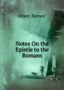 Notes On the Epistle to the Romans - Albert Barnes