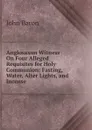 Anglosaxon Witness On Four Alleged Requisites for Holy Communion: Fasting, Water, Alter Lights, and Incense - John Baron