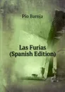 Las Furias (Spanish Edition) - Pío Baroja