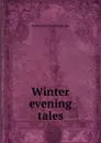 Winter evening tales - Amelia Edith Huddleston Barr