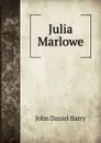 Julia Marlowe - John Daniel Barry