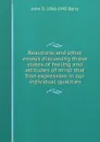 Reactions and other essays discussing those states of feeling and attitudes of mind that find expression in our individual qualities - John D. 1866-1942 Barry