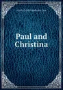 Paul and Christina - Amelia Edith Huddleston Barr
