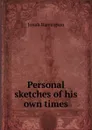 Personal sketches of his own times - Jonah Barrington