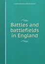 Battles and battlefields in England - Charles Raymond Booth Barrett