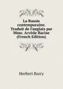 La Russie contemporaine. Traduit de l.anglais par Mme. Arvede Barine (French Edition) - Herbert Barry