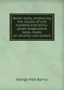 Boiler tests; embracing the results of one hundred and thirty-seven evaporative tests, made on seventy-one boilers - George Hale Barrus