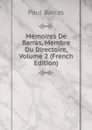 Memoires De Barras, Membre Du Directoire, Volume 2 (French Edition) - Paul Barras
