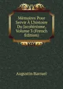 Memoires Pour Servir A L.histoire Du Jacobinisme, Volume 3 (French Edition) - Augustin Barruel