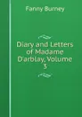 Diary and Letters of Madame D.arblay, Volume 3 - Fanny Burney