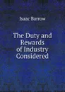 The Duty and Rewards of Industry Considered - Isaac Barrow