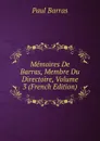 Memoires De Barras, Membre Du Directoire, Volume 3 (French Edition) - Paul Barras