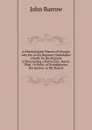 A Chronological History of Voyages Into the Arctic Regions: Undertaken Chiefly for the Purpose of Discovering a North-East, North-West, Or Polar . of Scandinavian Navigation, to the Depart - John Barrow