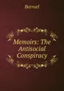 Memoirs: The Antisocial Conspiracy - Barruel