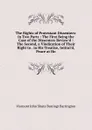 The Rights of Protestant Dissenters: In Two Parts : The First Being the Case of the Dissenters Review.d : The Second, a Vindication of Their Right to . in His Treatise, Intitul.d, Peace at Ho - Viscount John Shute Barringt Barrington