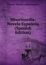 Misericordia: Novela Espanola (Spanish Edition) - Manuel Martínez Barrionuevo