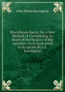 Miscellanea Sacra: Or, a New Method of Considering So Much of the History of the Apostles, As Is Contained in Scripture By J.S. Barrington. - John Shute Barrington