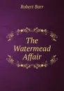 The Watermead Affair - Barr Robert
