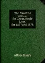 The Manifold Witness for Christ. Boyle Lects. for 1877 and 1878 - Alfred Barry