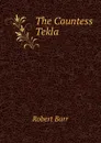The Countess Tekla - Barr Robert