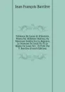 Tableaux De Genre Et D.histoire, Peints Par Differens Maitres, Ou Morceaux Inedits Sur La Regence, La Jeunesse De Louis Xv, Et Le Regne De Louis Xvi: . Et Publ. Par F. Barriere (French Edition) - Jean François Barrière