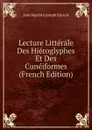 Lecture Litterale Des Hieroglyphes Et Des Cuneiformes (French Edition) - Jean Baptiste Joseph Barrois