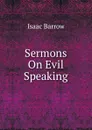 Sermons On Evil Speaking - Isaac Barrow
