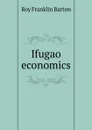 Ifugao economics - Roy Franklin Barton