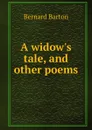 A widow.s tale, and other poems - Bernard Barton