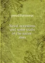 Naval occasions, and some traits of the sailor-man - pseud Bartimeus