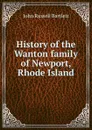 History of the Wanton family of Newport, Rhode Island - John Russell Bartlett