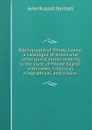 Bibliography of Rhode Island: a catalogue of books and other publications relating to the state of Rhode Island : with notes, historical, biographical, and critical - John Russell Bartlett