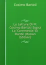 Lo Letture Di M. Cosimo Bartoli Sopra La 