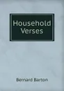 Household Verses - Bernard Barton