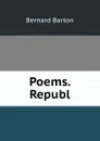 Poems. Republ - Bernard Barton