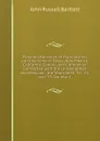 Personal Narrative of Explorations and Incidents in Texas, New Mexico, California, Sonora, and Chihuahua: Connected with the United States and Mexican . the Years 1850, .51, .52, and .53, Volume 1 - John Russell Bartlett