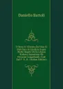 Il Torto E .l Diritto Del Non Si Puo Dato in Giudicio Sopra Molte Regole Della Lingua Italiana Esaminato Da Ferrante Longobardi: Coie Dal P  D . B . (Italian Edition) - Daniello Bartoli