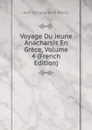 Voyage Du Jeune Anacharsis En Grece, Volume 4 (French Edition) - Jean-Jacques Barthélemy