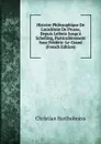 Histoire Philosophique De L.academie De Prusse, Depuis Leibniz Jusqu.a Schelling, Particulierement Sous Frederic-Le-Grand (French Edition) - Christian Bartholmèss